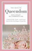 Keys to Queendom: Building a Life of Faith, Vitality & Self-Love 1764714210 Book Cover