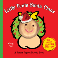 Little Penis Santa Claus: Finger Puppet Parody Book 1604334479 Book Cover