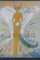 La Strega di Luce (Italian Edition) B0DPVNGPFD Book Cover