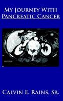 My Journey With Pancreatic Cancer 1425924247 Book Cover