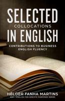 Selected Collocations in English: Contributions to Business English Fluency 1723705616 Book Cover