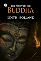 The Story of The Buddha 9358047097 Book Cover