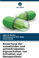 Bewertung der nematiziden und antimikrobiellen Eigenschaften von Extrakten und Nanopartikeln (German Edition) 6208935792 Book Cover