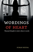 Wordings of Heart: Thousand thoughts in mind, silence in words. B09RKGTVJ7 Book Cover