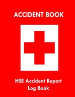 Accident Book: HSE Accident Report Logbook, Legal Requirement for All Businesses, Schools, Colleges, Clubs , 100 Pages 8.5" x 11" 1698005210 Book Cover