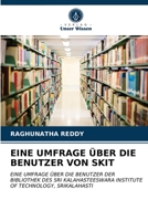 EINE UMFRAGE ÜBER DIE BENUTZER VON SKIT: EINE UMFRAGE ÜBER DIE BENUTZER DER BIBLIOTHEK DES SRI KALAHASTEESWARA INSTITUTE OF TECHNOLOGY, SRIKALAHASTI 6203176842 Book Cover