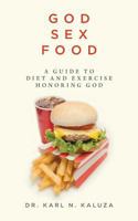 God Sex Food 0615901026 Book Cover