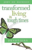 Transformed Living in Tough Times: Devotions 0687660327 Book Cover