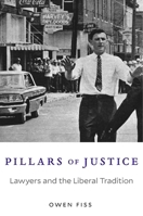 Pillars of Justice: Lawyers and the Liberal Tradition 0674971868 Book Cover