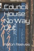 Council House No Way Out B0C8841PTD Book Cover