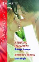 A Tempting Engagement / Redwolf's Woman (Desire 2-in-1, #117) 0373601891 Book Cover
