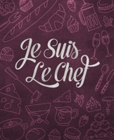 Je Suis Le Chef: Blank Recipe Cookbook To Write In And Record All Your Favorite Meals 1694635414 Book Cover
