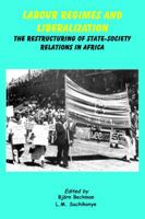 Labour Regimes and Liberalization 0908307888 Book Cover