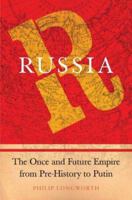 Russia: The Once and Future Empire From Pre-History to Putin 031236041X Book Cover