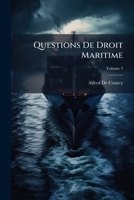 Questions De Droit Maritime, Volume 3 1148807888 Book Cover