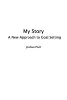 My Story: A New Approach to Goal Setting B093JP1LQ5 Book Cover