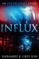 Influx : An Eve of Light Story 1640440208 Book Cover