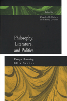 Philosophy, Literature, And Politics: Essays Honoring Ellis Sandoz 0826215920 Book Cover