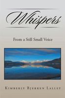 Whispers: From a Still Small Voice 1524513768 Book Cover