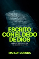 Escrito con el dedo de Dios: Los Diez Mandamientos y el camino de la vida (Spanish Edition) B0H1SK3G3M Book Cover