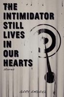 The Intimidator Still Lives In Our Hearts 1467558540 Book Cover
