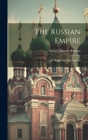 The Russian Empire: Its Origin and Development 1021672017 Book Cover