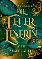 Die Feuerleserin: Der Auserwählte 3756256073 Book Cover