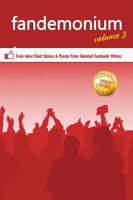 Outskirts Press Presents Fandemonium Volume 3: Even More Short Stories & Poems from Talented Facebook Writers 147870358X Book Cover
