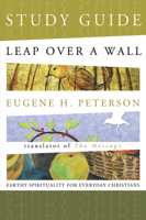 Leap Over a Wall Study Guide: Earthy Spirituality for Everyday Christians 1617471593 Book Cover