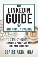 The LinkedIn Guide for Financial Advisors 1530452481 Book Cover