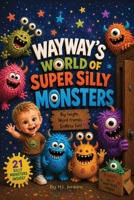 Wayway's World of Super Silly Monsters: A Funny Monster Picture Book for Toddlers Ages 2–5 B0H79XYT4K Book Cover