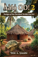 Ààl?´ oo! 2: Vestiges of the Cherished Yorùbá Oral Art (Àl?´: Vestiges Of The Cherished Yorùbá Folktale Art) B0FX2BRDB1 Book Cover
