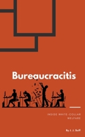 Bureaucracitis B0BZ3DZC94 Book Cover