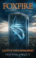 Foxfire: Dying Light B09ZSD9CFW Book Cover