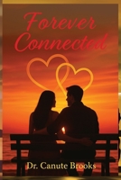 Forever Connected: The Secret of Lasting Relationships B0DY7NKG46 Book Cover