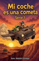 Mi Coche Es uno Cometa (Spanish Edition) B0F41JLT9Q Book Cover