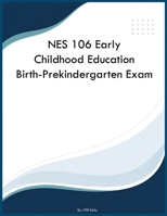 NES 106 Early Childhood Education Birth-Prekindergarten Exam B0H6SKPDLS Book Cover