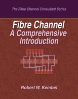 Fibre Channel a Comprehensive Introduction 0931836107 Book Cover