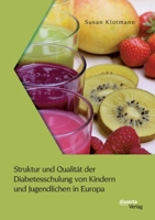 Struktur und Qualität der Diabetesschulung von Kindern und Jugendlichen in Europa (German Edition) 3959355300 Book Cover