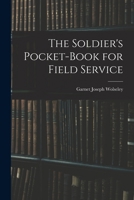 The Soldier's Pocket-book For Field Service 1015424880 Book Cover