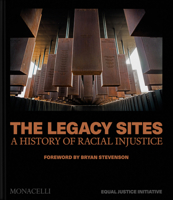 Legacy SitesThe Legacy Sites : A History of Racial Injustice 1580937322 Book Cover