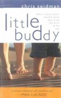 Little Buddy: What a Rookie Father Learned about God from the Birth of His Son 0970083637 Book Cover