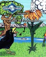 Magic Tails Volume I: Tails of Friendship 1482793075 Book Cover