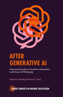 After Generative AI: Preparing Faculty to Transform Education (Great Debates in Higher Education) 183549949X Book Cover