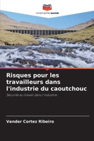 Risques pour les travailleurs dans l'industrie du caoutchouc (French Edition) 6209946593 Book Cover