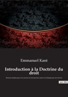 Introduction à la Doctrine du droit: Éléments métaphysiques de la doctrine du droit (première partie de la Métaphysique des Moeurs) 2322235962 Book Cover