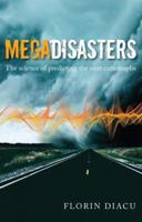 Megadisasters: Predicting the Next Catastrophe 0199237786 Book Cover