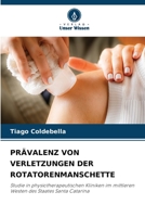 PRÄVALENZ VON VERLETZUNGEN DER ROTATORENMANSCHETTE: Studie in physiotherapeutischen Kliniken im mittleren Westen des Staates Santa Catarina (German Edition) B0CHL8ZG5B Book Cover