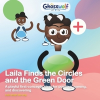 Laila Finds the Circles and the Green Door: A playful first-concepts story for pointing, naming, and discovering (Laila Leads the Way) B0HCJ2MSS2 Book Cover