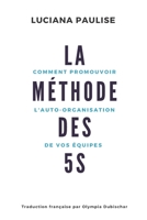 La M�thode Des 5s: Comment promouvoir l'auto-organisation de vos �quipes B08ZBJF4XS Book Cover